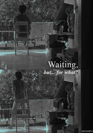 Постер: Waiting, but...for what?