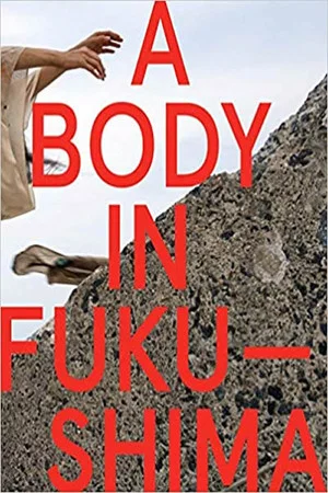 Постер: A Body in Fukushima