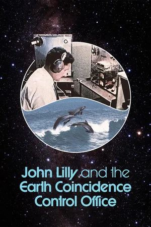 Постер: John Lilly and the Earth Coincidence Control Office