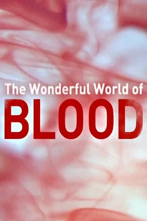Постер: The Wonderful World of Blood with Michael Mosley