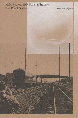Постер: Robert F. Kennedy Funeral Train – The People’s View