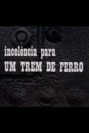 Постер: Incelência para um Trem de Ferro