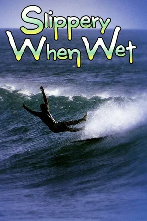 Постер: Slippery When Wet