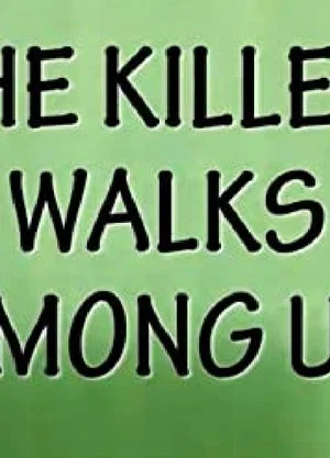 Постер: The Killer Walks Among Us