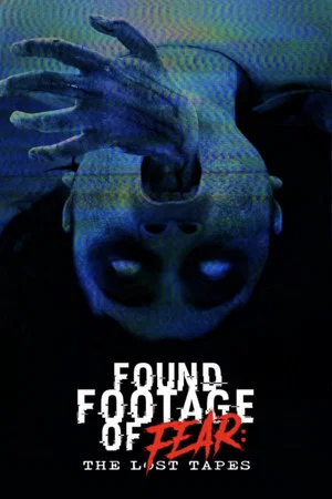 Постер: Found Footage of Fear: The Lost Tapes