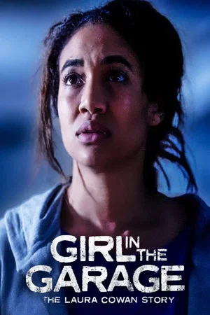 Постер: The Girl in the Garage: The Laura Cowan Story