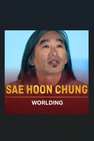 Постер: Sae Hoon Chung: Worlding
