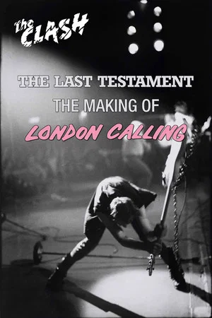 Постер: The Clash: The Last Testament - The Making of London Calling