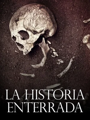 Постер: La Historia Enterrada