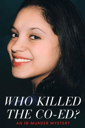 Постер: Who Killed the Co-ed?: An ID Murder Mystery