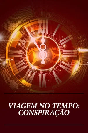Постер: Time Beings: Extreme Time Travel Conspiracies