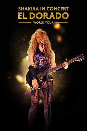 Постер: Shakira In Concert: El Dorado World Tour