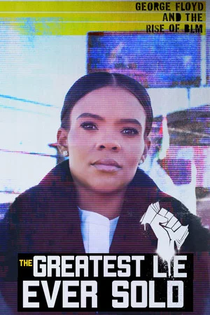 Постер: The Greatest Lie Ever Sold: George Floyd and the Rise of BLM