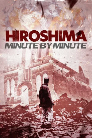 Постер: Hiroshima: Minute by Minute