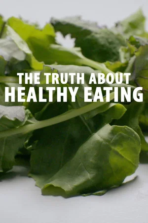 Постер: The Truth About Healthy Eating