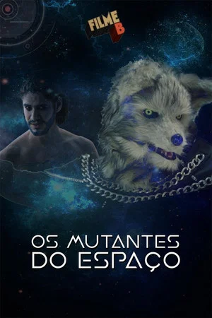 Постер: Filme B - Os Mutantes do Espaço