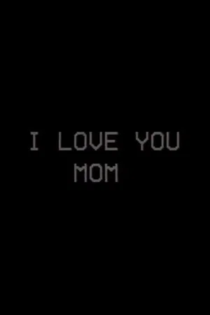 Постер: I Love You, Mom