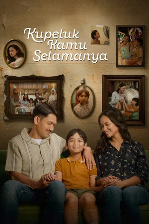 Постер: Kupeluk Kamu Selamanya