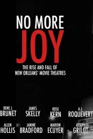 Постер: No More Joy: The Rise and Fall of New Orleans Movie Theatres