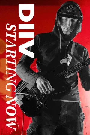 Постер: DIIV - Starting Now