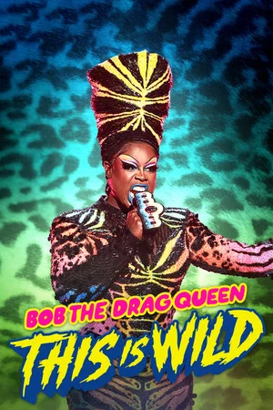Постер: Bob the Drag Queen: This is Wild