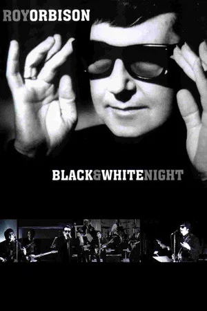 Постер: Roy Orbison and Friends: A Black and White Night