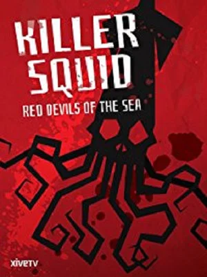 Постер: Killer Squid: Red Devils of the Sea