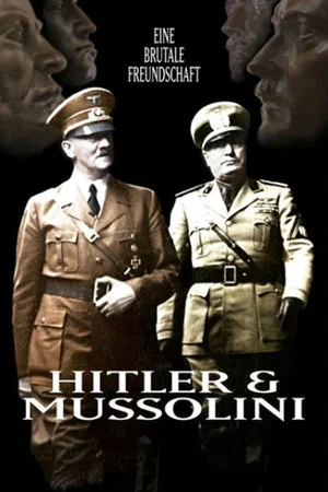 Постер: Hitler und Mussolini - Eine brutale Freundschaft