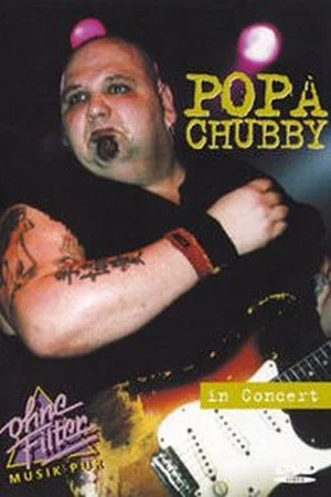 Постер: Popa Chubby - In Concert: Ohne Filter