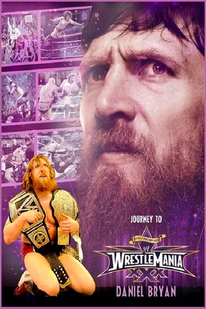 Постер: Daniel Bryan: Journey to WrestleMania 30