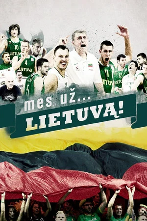 Постер: Mes už. . . Lietuvą!