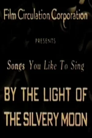 Постер: By the Light of the Silvery Moon