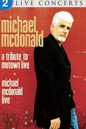Постер: Michael McDonald: Live & A Tribute to Motown