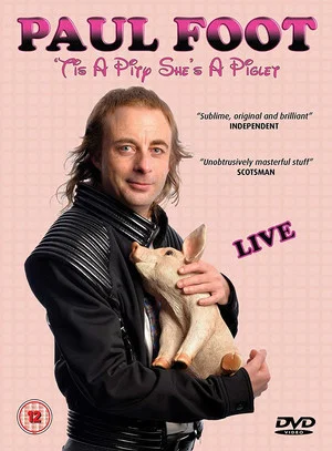 Постер: Paul Foot - 'Tis a Pity She's a Piglet