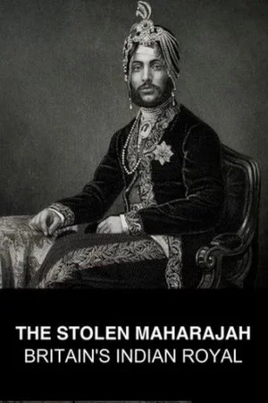 Постер: The Stolen Maharajah: Britain's Indian Royal