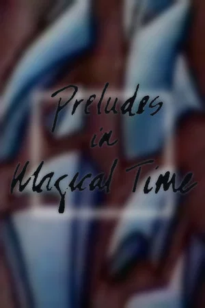 Постер: Preludes in Magical Time