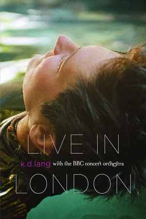 Постер: k.d. lang - Live in London with the BBC Orchestra