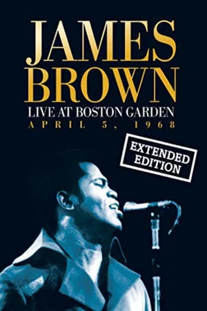 Постер: James Brown Live At The Boston Garden - April 5, 1968