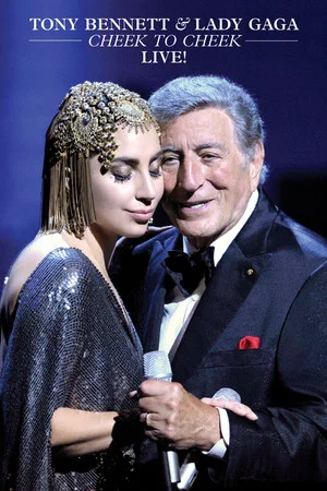 Постер: Tony Bennett & Lady Gaga: Cheek to Cheek Live