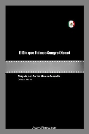 Постер: El Dia que Fuimos Sangre