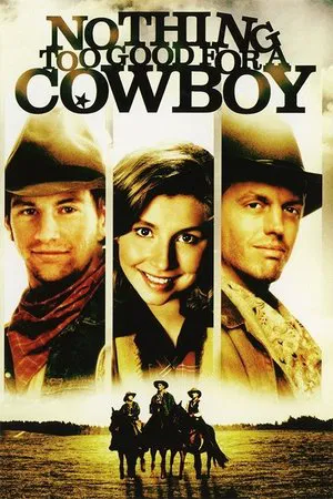Постер: Nothing Too Good for a Cowboy