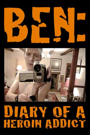 Постер: Ben: Diary of a Heroin Addict