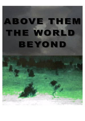 Постер: Above Them the World Beyond