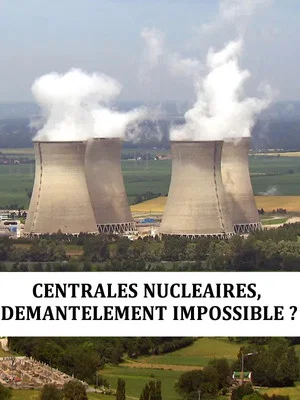 Постер: Centrales nucléaire : démantèlement impossible