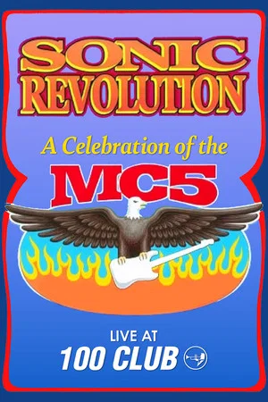 Постер: Sonic Revolution: A Celebration of the MC5