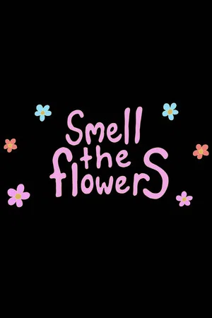 Постер: Smell The Flowers