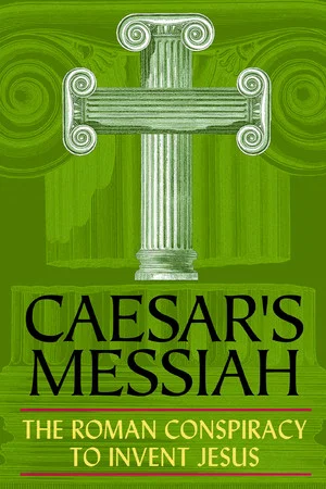 Постер: Caesar's Messiah: The Roman Conspiracy to Invent Jesus
