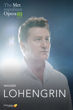 Постер: The Metropolitan Opera: Lohengrin