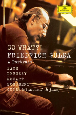 Постер: So What?! Friedrich Gulda