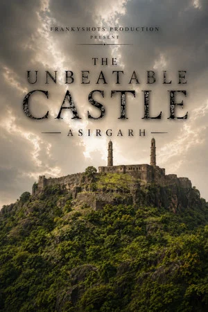 Постер: The UnBeatable Castle : Asirgarh